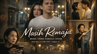 Masih Remaja – AI  (Female Cover) | OST Dilan ITB 1997