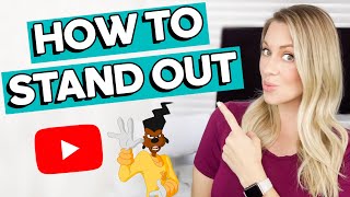 HOW TO STAND OUT ON YOUTUBE: 5 Tips That *Get People to Watch!*