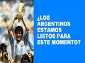 ¿Los argentinos estamos listos para este momento?