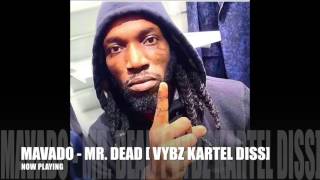 MAVADO - MR. DEAD [VYBZ KARTEL DISS]  OCT 2016. WHO WINNING ???