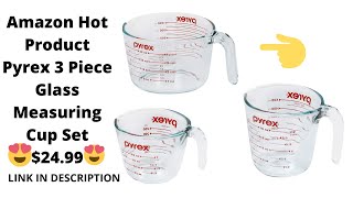 Amazon Hot Product- Pyrex 3 Piece Glass Measuring Cup Set