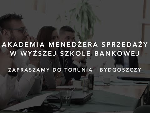 Akademia Menedżera Sprzedaży WSB Toruń i Bydgoszcz
