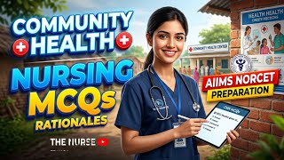 NORCET Community Health Nursing MCQs with Rationales | AIIMS NORCET Preparation