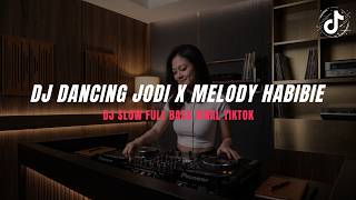 DJ DANCING JODI X TUJH MEIN RAB DIKHTA HAI X MELODY HABIBIE 🎧 DJ REMIX SLOW TIKTOK | BORLEN RMX TEAM
