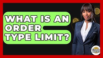 What Is an Order Type Limit? - CryptoBasics360.com