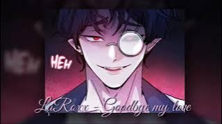 LaRoxx - Goodbye my love ( 𝑺𝒍𝒐𝒘𝒆𝒅 & 𝑹𝒆𝒗𝒆𝒓𝒃 )