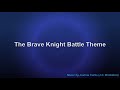 The Brave Knight Battle Theme - RPG Battle Music