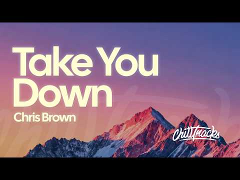 Chris Brown - Take You Down (Lyrics)
