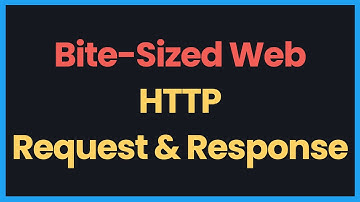 Bite-Sized Web: Http Request and Response