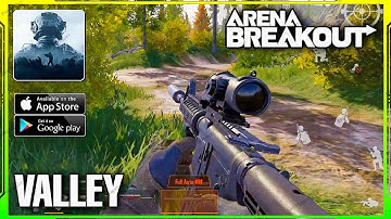 Arena Breakout New Map (Valley) Gameplay Walkthrough (Android/iOS) - Part 4