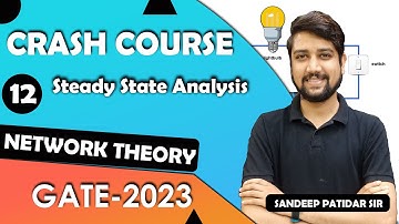 Lec 12 Steady State Analysis || Network theory Crash Course For GATE 2023