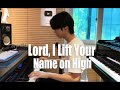 Lord i lift your name on high    by yohan kim