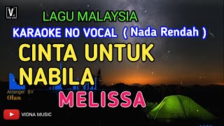 KARAOKE - CINTA UNTUK NABILA ( MELISSA ) LAGU MALAYSIA NO VOCAL | LIRIK VIONA MUSIC