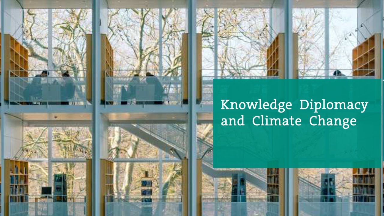 Knowledge Diplomacy and Climate Change - YouTube
