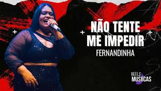 Fernandinha - NÃO TENTE ME IMPEDIR