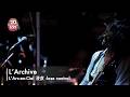 L'Archive|浸食 -lose control-