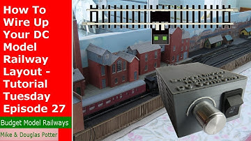 How To Wire Up Your DC Model Railway / Railroad Layout - Tutorial Tuesday Episode 27