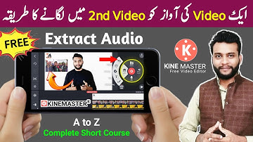 How to Extract Audio from Video in Kinemaster | ek Video ki Audio Dosri Video me Kaise Lagaye