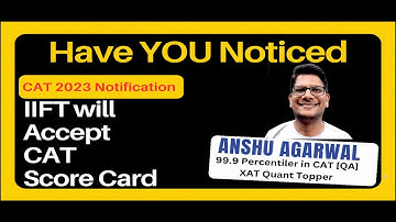 CAT 2023 Notification Out | IIFT will Accept CAT Score Card