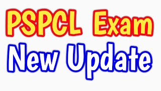 PSPCL Exam New Update,pspcl exam latest news today.pspcl exam 2021 result
