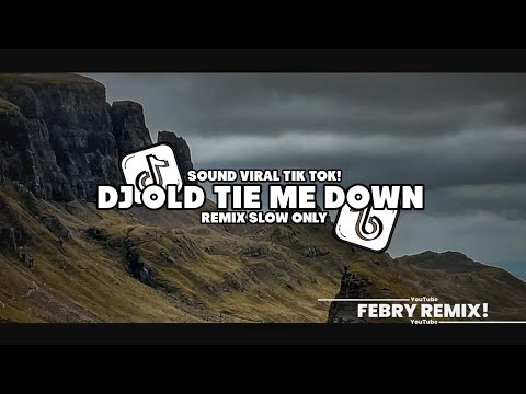 Dj Tie Me Down Slow Only 2K24 Bootleg Febry Remix || Dj Fyp Viral Tik tok