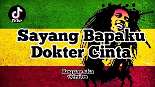 SAYANG BAPAKKU DOKTER CINTA REGGAE SKA VERSION | GAMMA1