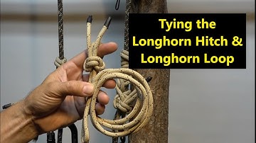 Tying the Longhorn Hitch and Longhorn Loop