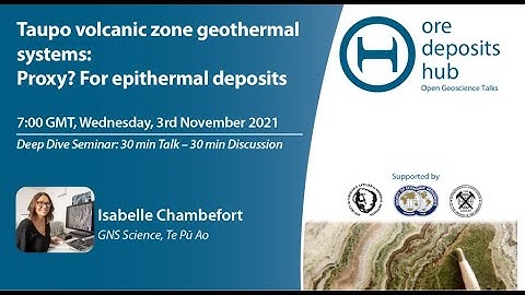 ODH 102 - Isabelle Chambefort - Taupo Volcanic Zone Geothermal Systems And Epithermal Deposits?