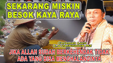 K.H ZAINUDIN MZ - JIKA ALLAH SUDAH BERKEHENDAK TIDAK ADA YANG BISA MENGHALANGINYA