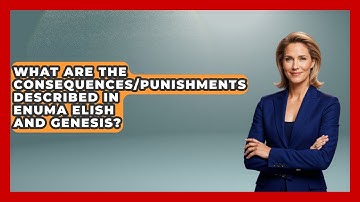 What Are The Consequences/punishments Described In Enuma Elish And Genesis?