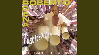 Roena Medley Uno...(Canciones Son Canciones / Tu Loco Loco y Yo Tranquilo / El Traqueteo / Chotorro / Con Los Pobres Estoy / Las Brisas De Mi Borinquen / Sonando Con Puerto Rico / El Escapulario) - Roberto Roena y su Apollo Sound