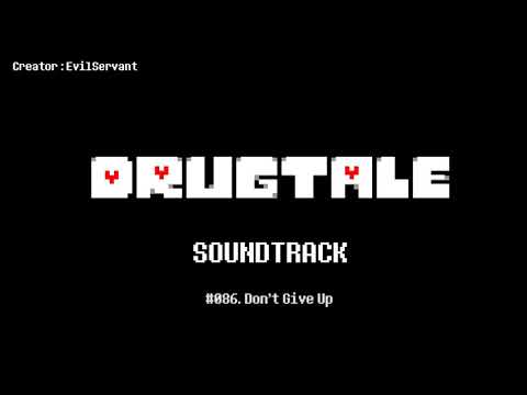 Drugtale #086. Don't Give Up