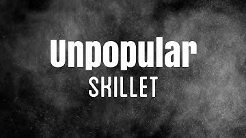 Skillet - Unpopular (Lyric Video)