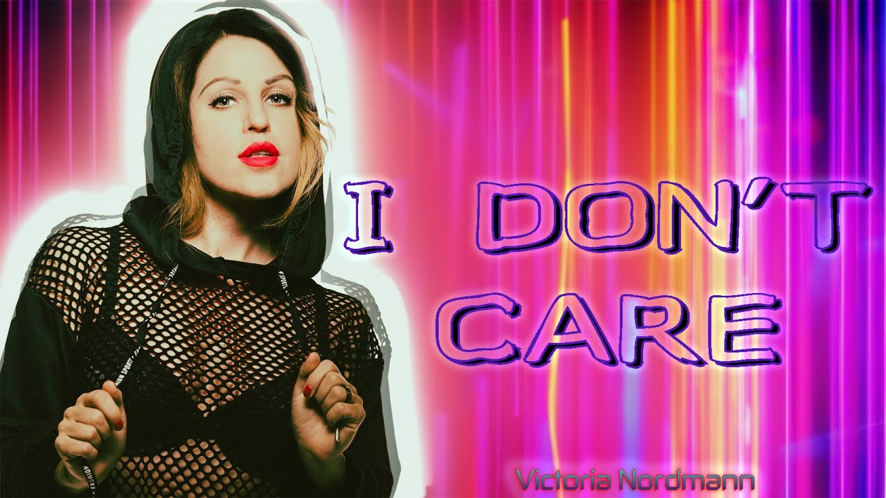 Victoria Nordmann - I don't care