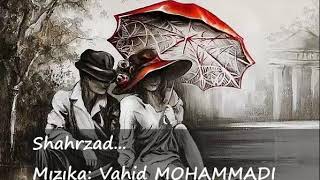 Shahrzad - شهرزاد / Mızıka - Vahid MOHAMMADI /موسیقی سریال شهرزاد /Shahrzad Series Music Resimi