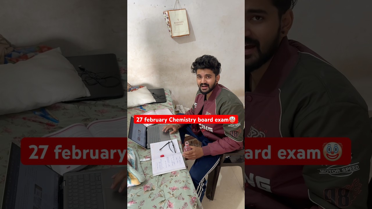 27 February Chemistry board exam 🤡