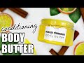 DIY Conditioning Orange Cinnamon Body Butter w/ KOKUM BUTTER - NON GREASY