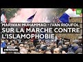 Interdit d'interdire - Marwan Muhammad et Ivan Rioufol sur la marche contre l'islamophobie