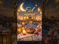 Eid Mubarak 2026🌙Spread Love &amp;Happiness 💫#shorts#ytshorts#trending#viral#video#fyp#eid#festival#vibe