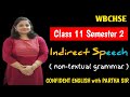 Indirect Speech (Non-Textual Grammar) Class 11/Narration Change for WBCHSE Class 11 Semester 2
