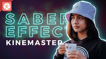 Cara Edit Saber Effect di Kinemaster