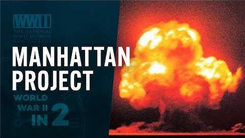 The Manhattan Project | WWII In 2
