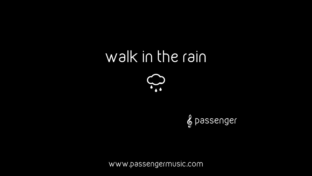 Walk in The Rain Passenger (Lyrics) YouTube