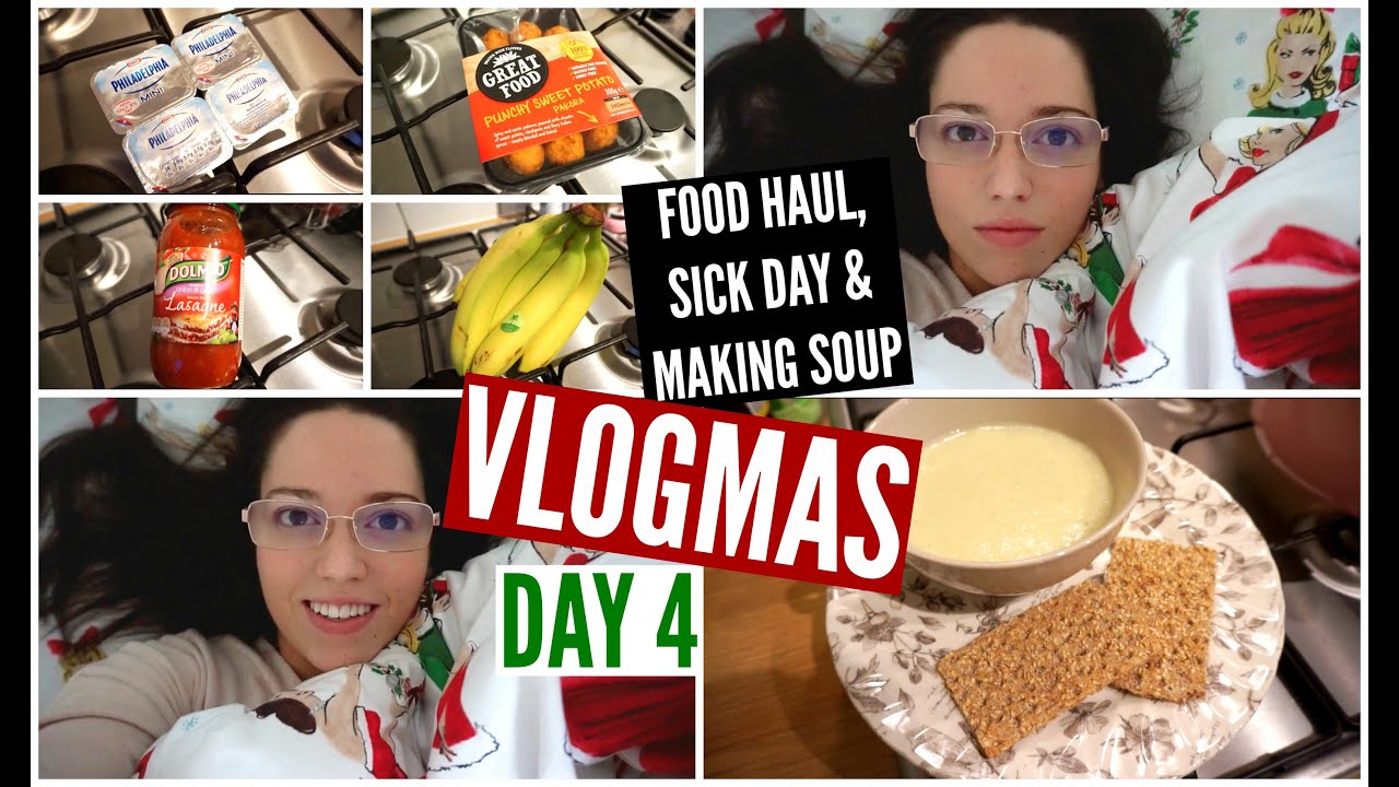 Food HAUL, Sick Day & Making Soup : VLOGMAS Day 4