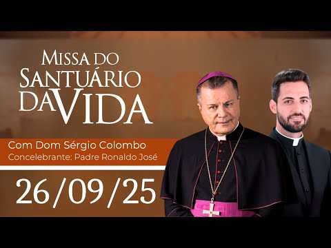 Missa do Santuário da Vida | 26/09/25 - Dom Sérgio Colombo