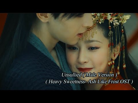 [Eng Sub][FMV] Unsullied ( Male Version ) - (Ash of Love OST )