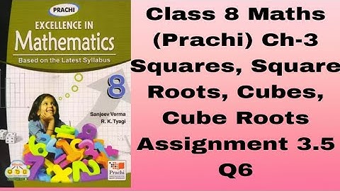 Class 8# Maths (Prachi) Ch-3# Squares, Square Roots, Cubes, Cube Roots #Assignment 3.5 #Q6