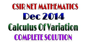 CSIR NET MATHEMATICS || DEC 2014 calculus Of Variation || Complete Solution ||