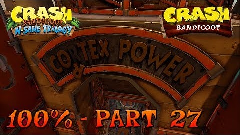 Crash Bandicoot - N. Sane Trilogy - 100% Walkthrough, Part 27: Cortex Power (Gem)