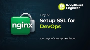 Day 15: Setup SSL for Nginx | 100 Days of DevOps – KodeKloud Engineer
